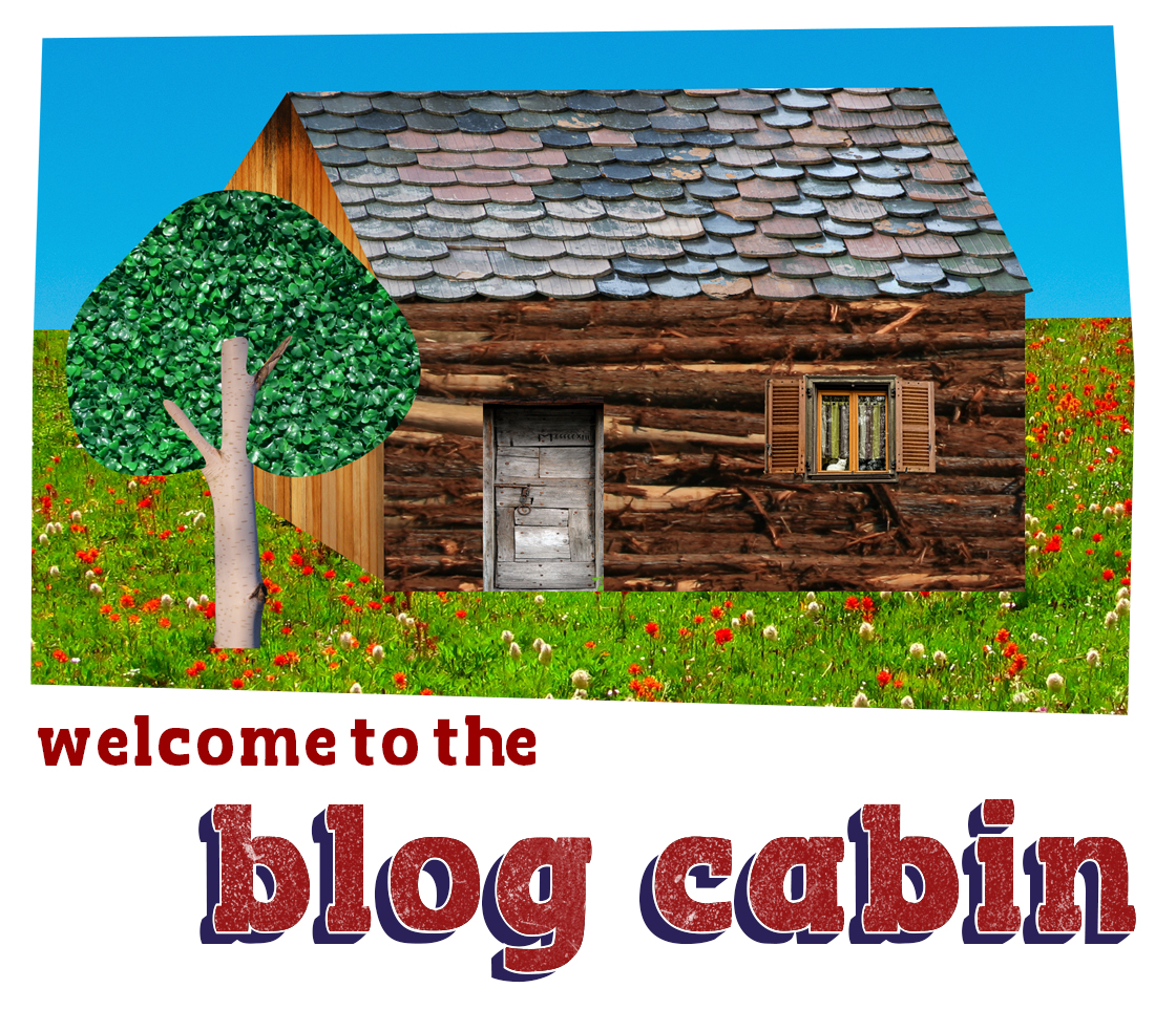 The Blog Cabin